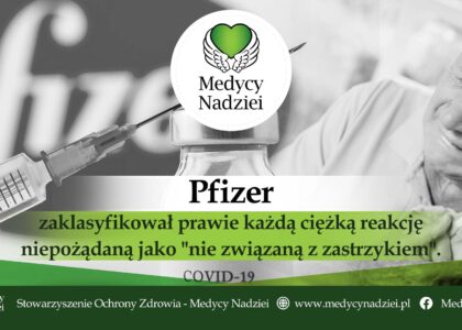 Medycy_Nadziei_Pfizer_zaklasyfikował prawie każdą ciężką reakcję niepożądaną podczas badań nad szczepionką przeciwko covid jako nie związaną z zastrzykiem