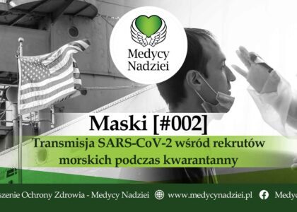 Medycy_Nadziei_Transmisja SARS-CoV-2 wśród rekrutów morskich podczas kwarantanny